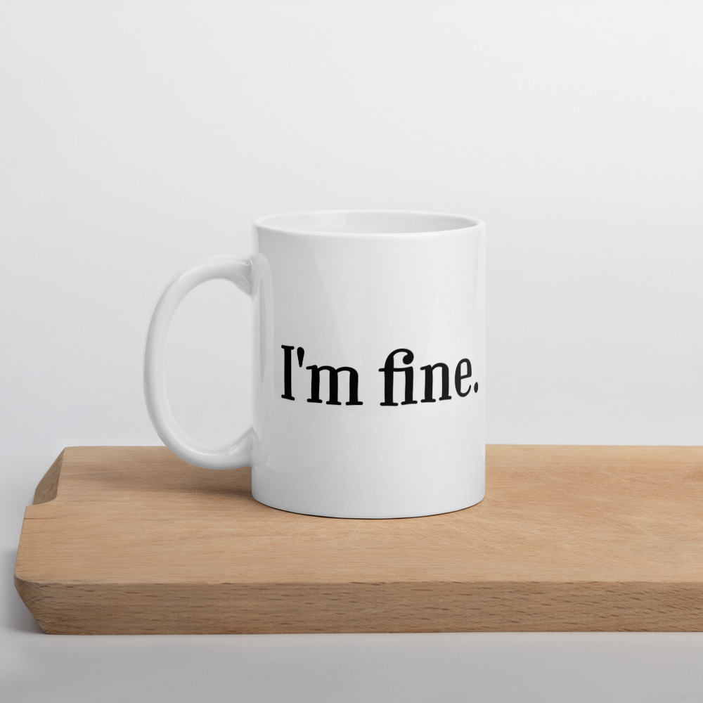 "I'm Fine" Glossy Mug - Image 2